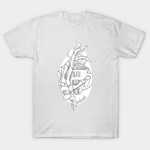 death before decaf T-Shirt-TOZ